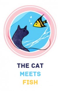 The Cat Meets Fish The Cat Meets Fish