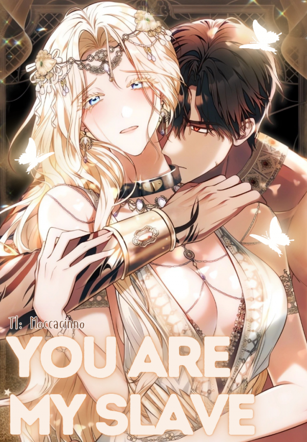 YOU WERE MY SLAVE [MOCCACINNO]