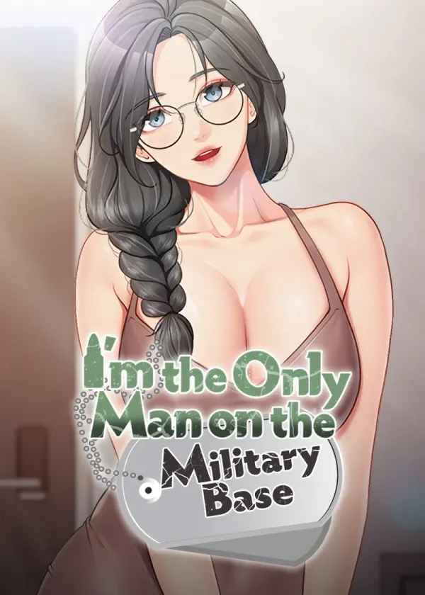 I Am the Only Male Soldier in the Unit I Am the Only Male Soldier in the Unit