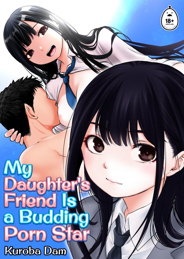 My Daughter's Friend Is a Budding Porn Star My Daughter's Friend Is a Budding Porn Star